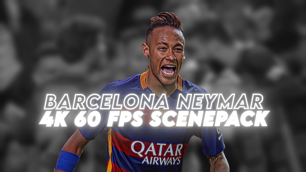 Barcelona Neymar 4K Scenepack &mdash; УЛУЧШЕННОЕ КАЧЕСТВО &mdash; БЕСПЛАТНО + БЕЗ ВОДЯНЫХ ЗНАКОВ &mdash; КЛИПЫ ДЛЯ ...