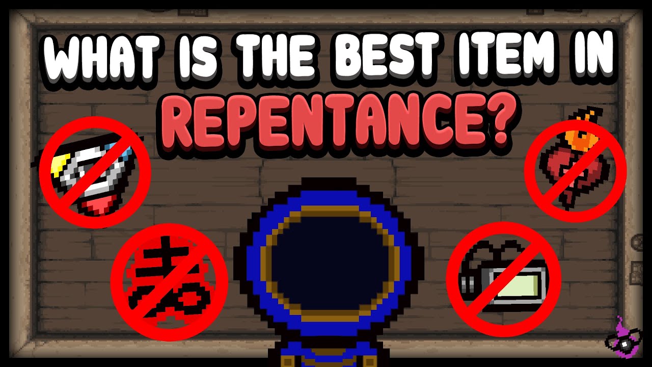 WHAT IS THE BEST ITEM IN REPENTANCE?