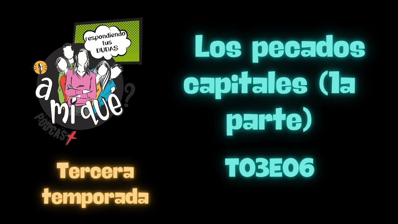 ¿A mi qué? - T03E06 -  Los pecados capitales (1a parte)