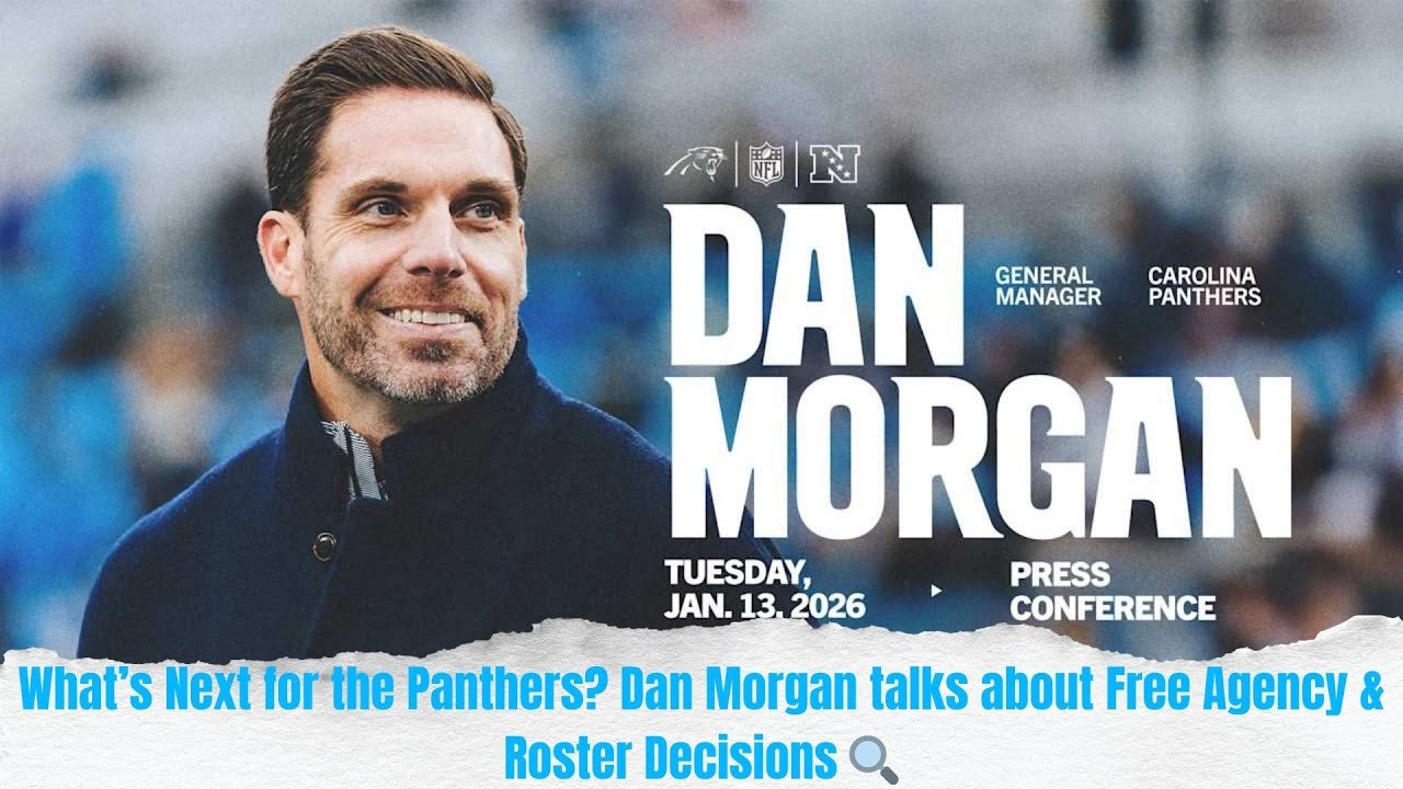 What’s Next for the Panthers? Dan Morgan talks about Free Agency & Roster Decisions 🔍