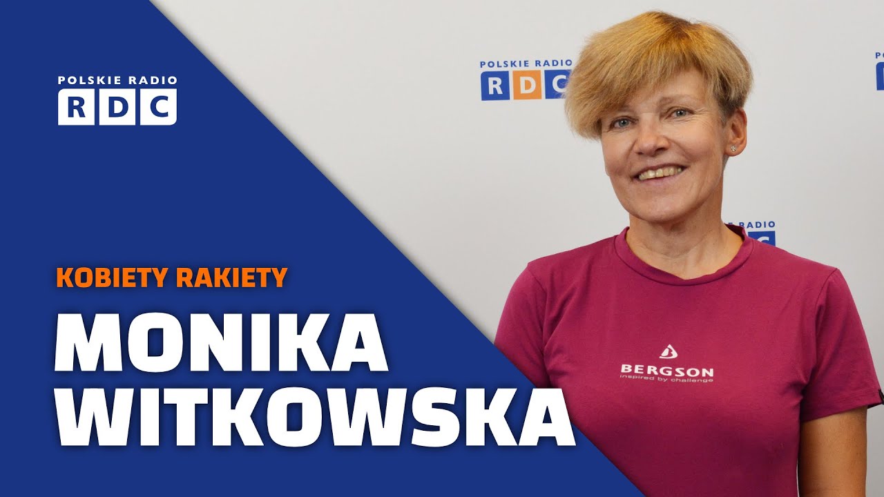 Kobiety rakiety: Monika Witkowska &mdash; podr&oacute;żniczka, himalaistka, żeglarka, pisarka, dziennikarka