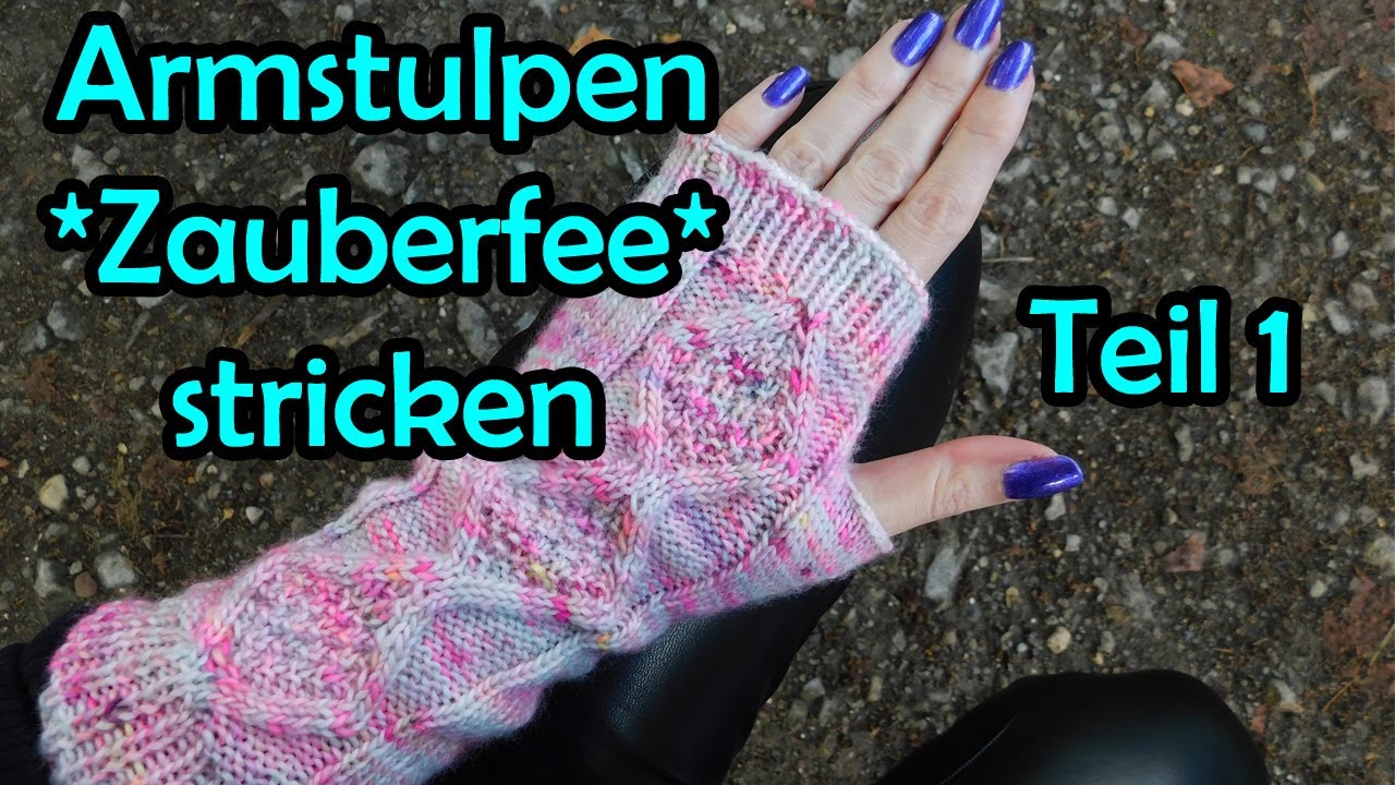 Stulpen *Zauberfee* stricken Teil 1 - Romy Fischer Strickanleitung