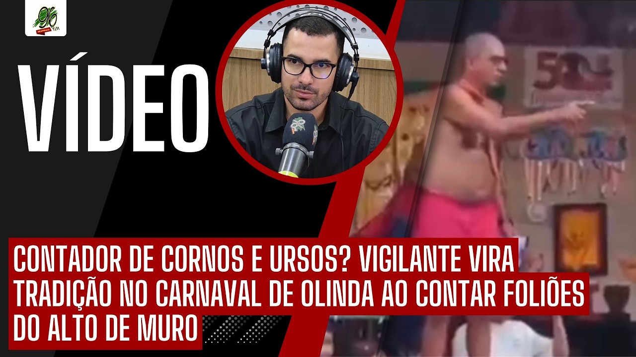CONTADOR DE CORNOS E URSOS? VIGILANTE VIRA TRADIÇÃO NO CARNAVAL DE OLINDA AO CONTAR FOLIÕES
