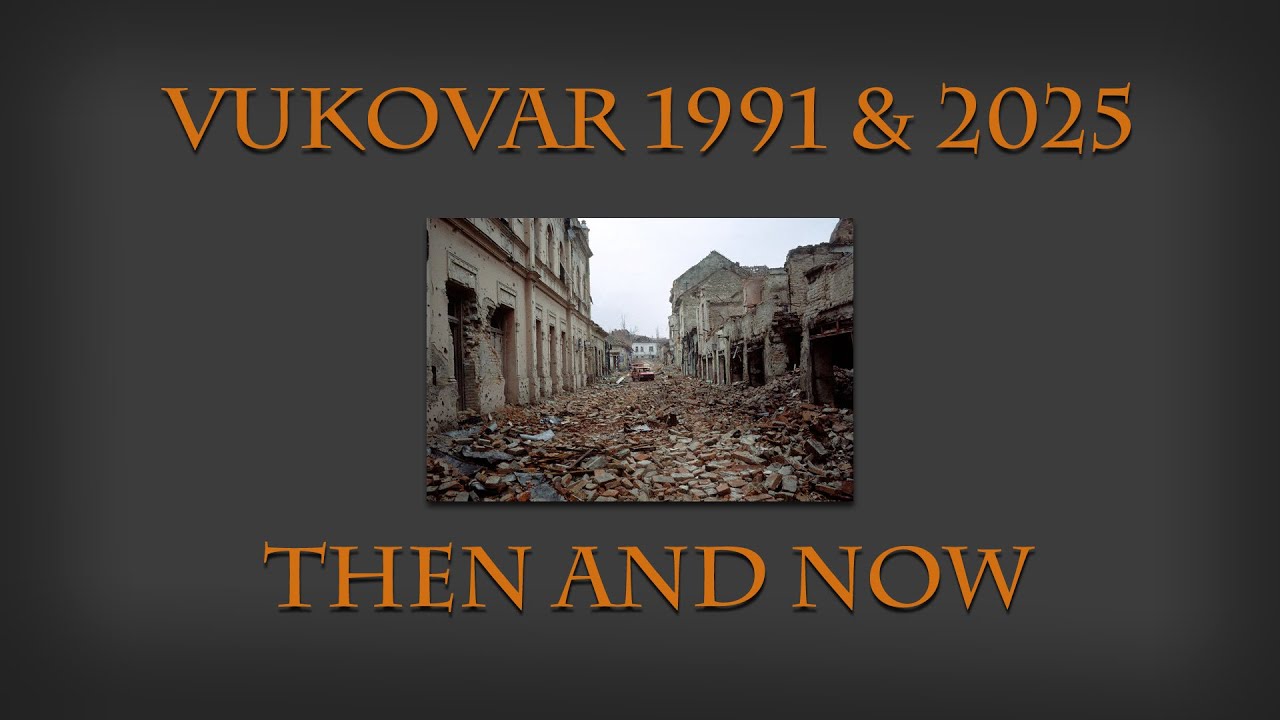 Vukovar 1991 & 2025: Then and Now
