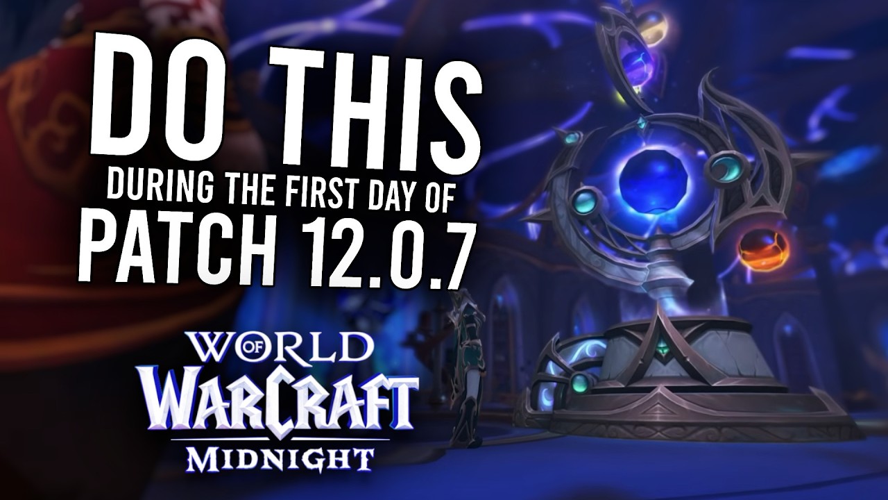 Всё, что нужно сделать в 1-й день патча 12.0.7 для WoW