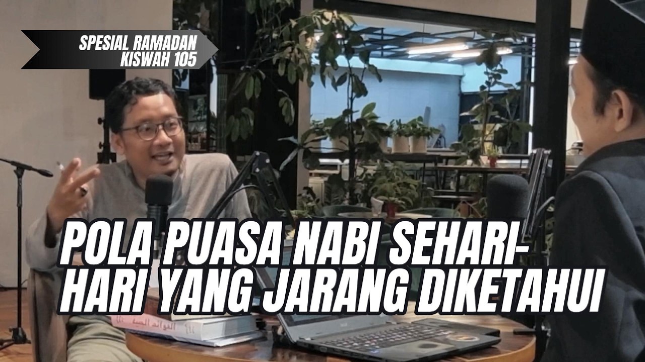 SPESIAL RAMADHAN | Eps. 16 Meraih Hakikat Puasa di Bulan Suci | KISWAH #105