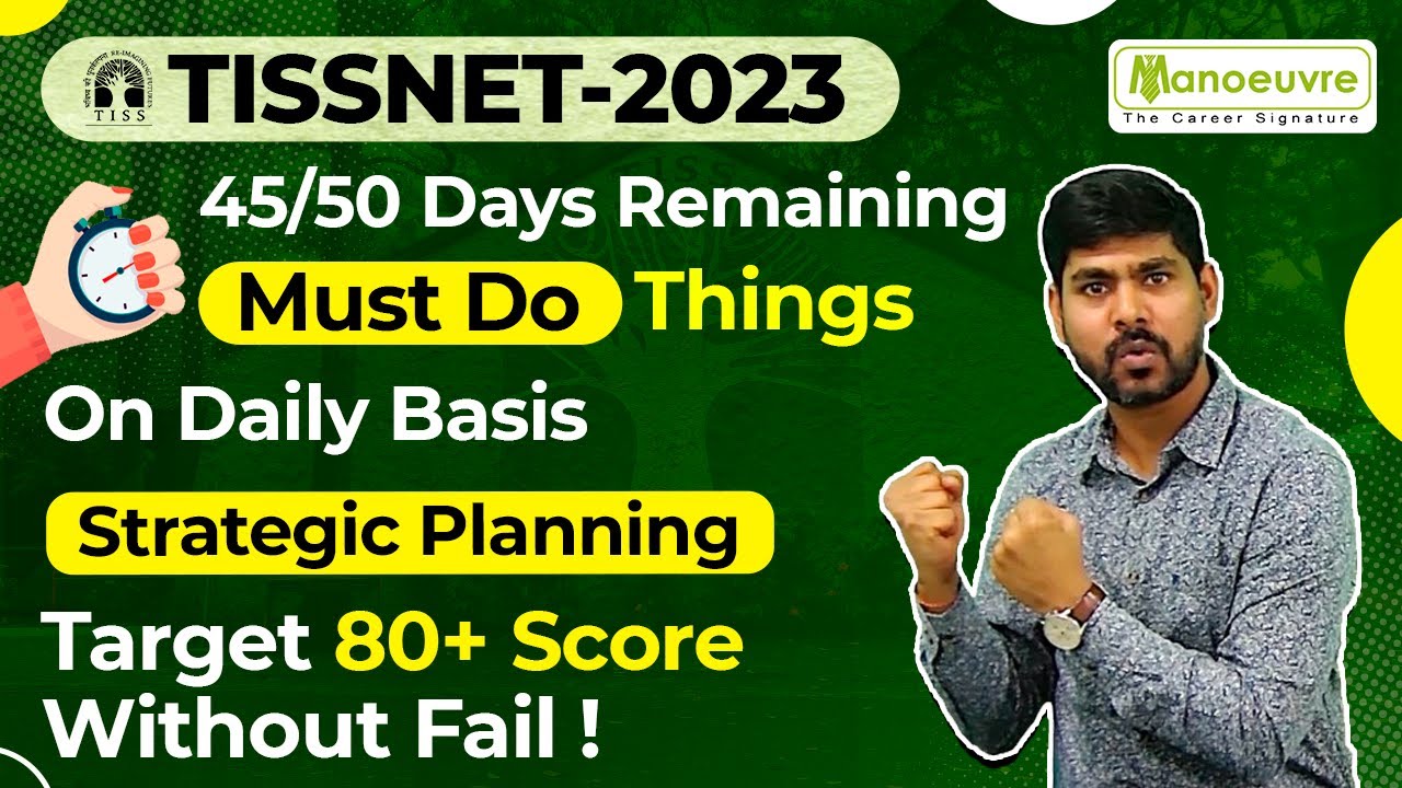 TISSNET 2023 - 45 / 50 Days Remaining | Must Do Things | Strategic Planning | Target 80+ Score
