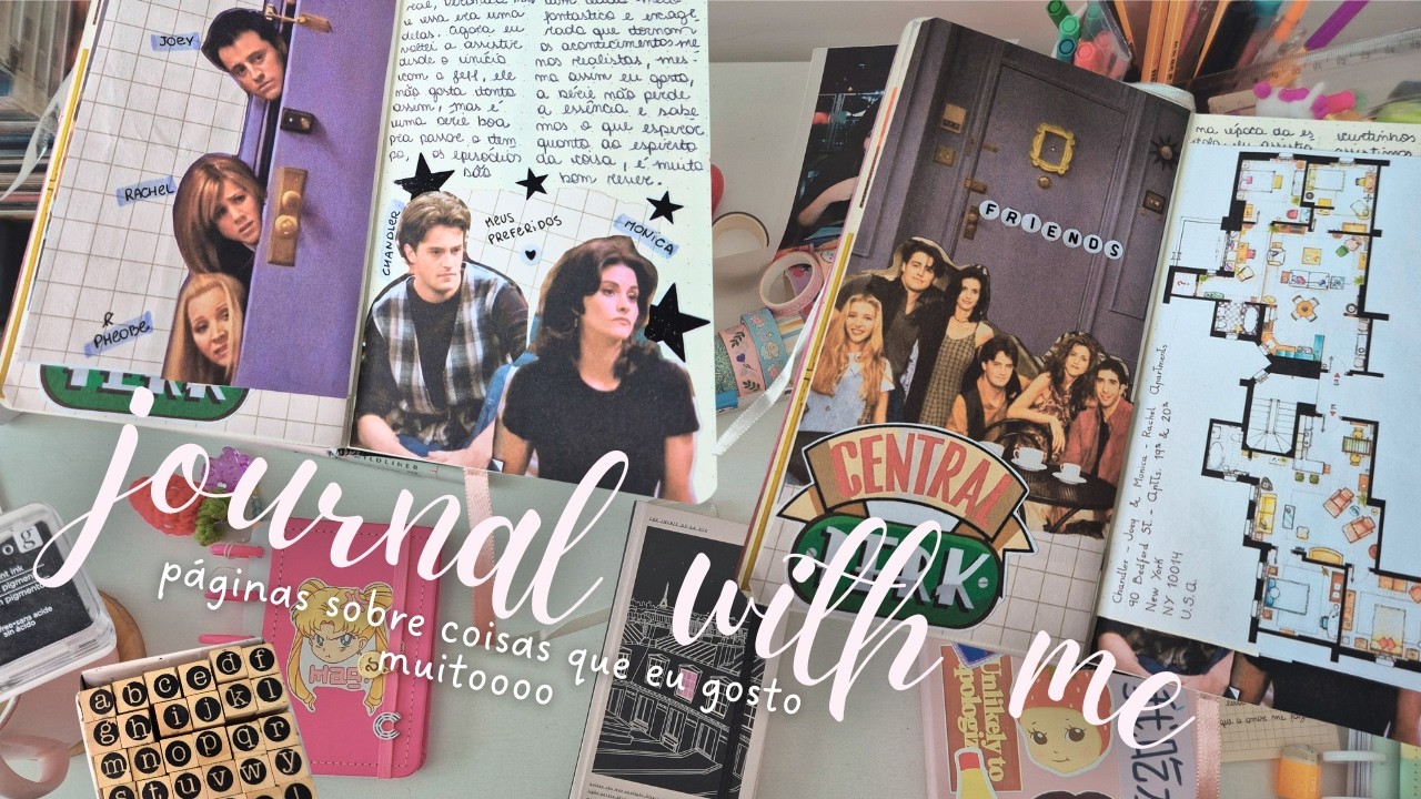 journal with me ✨ criando páginas sobre FRIENDS no meu media journal
