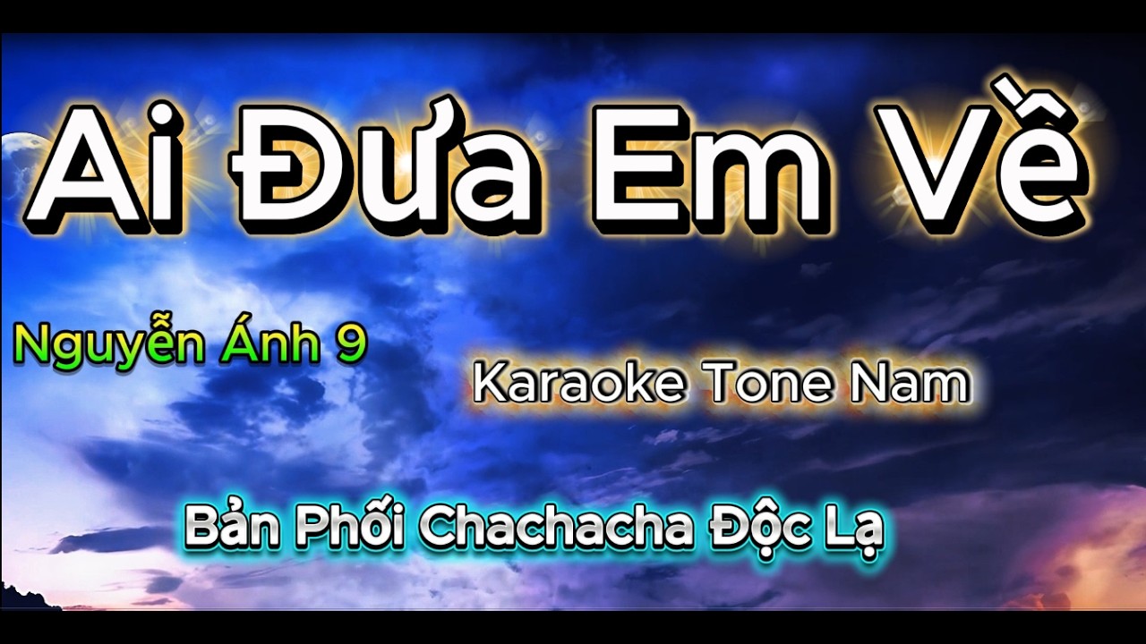 Ai Đưa Em Về   - Karaoke Tone Nam - Bản phối mới Chachacha .