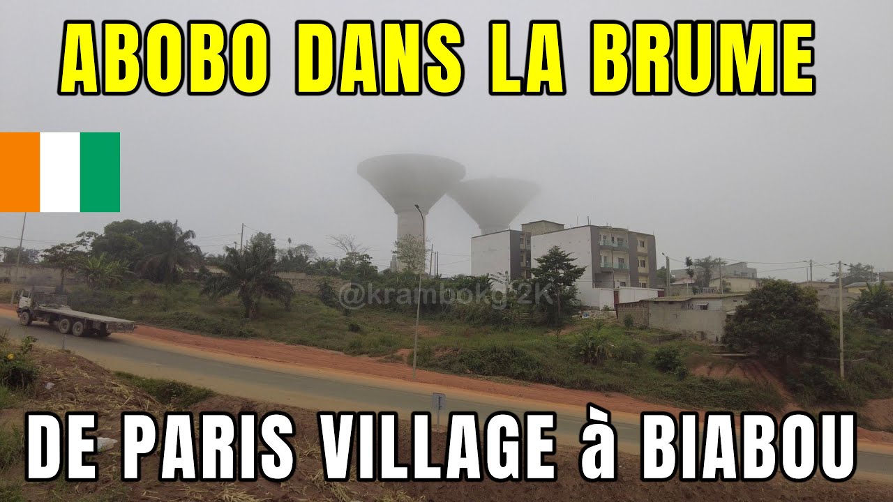 Abobo Biabou, Abidjan | De Paris Village à Biabou sous la Brume Épaisse, Côte d’Ivoire