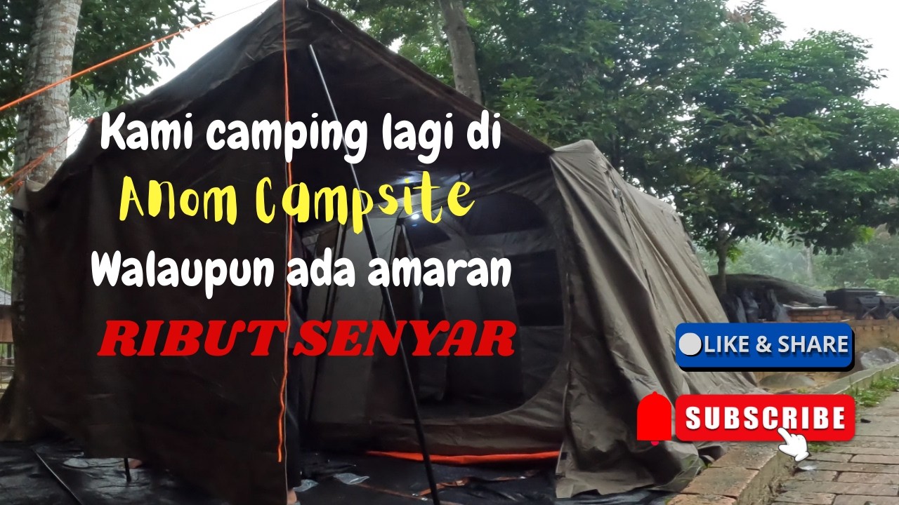 Masih bercamping WALAUPUN ada amaran RIBUT Senyar?? | Kisah camping ke 5 kami!!