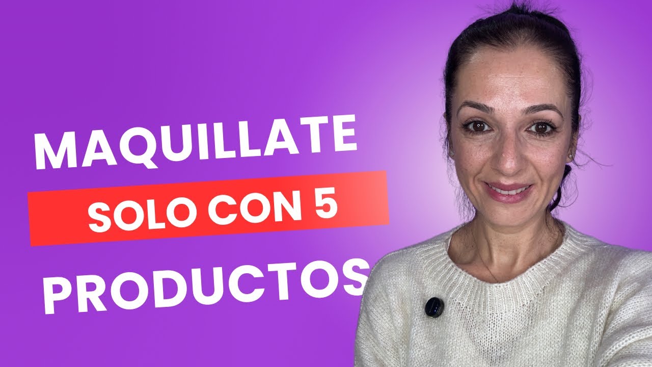 Maquillaje fácil y rápido con 5 productos | Piel madura