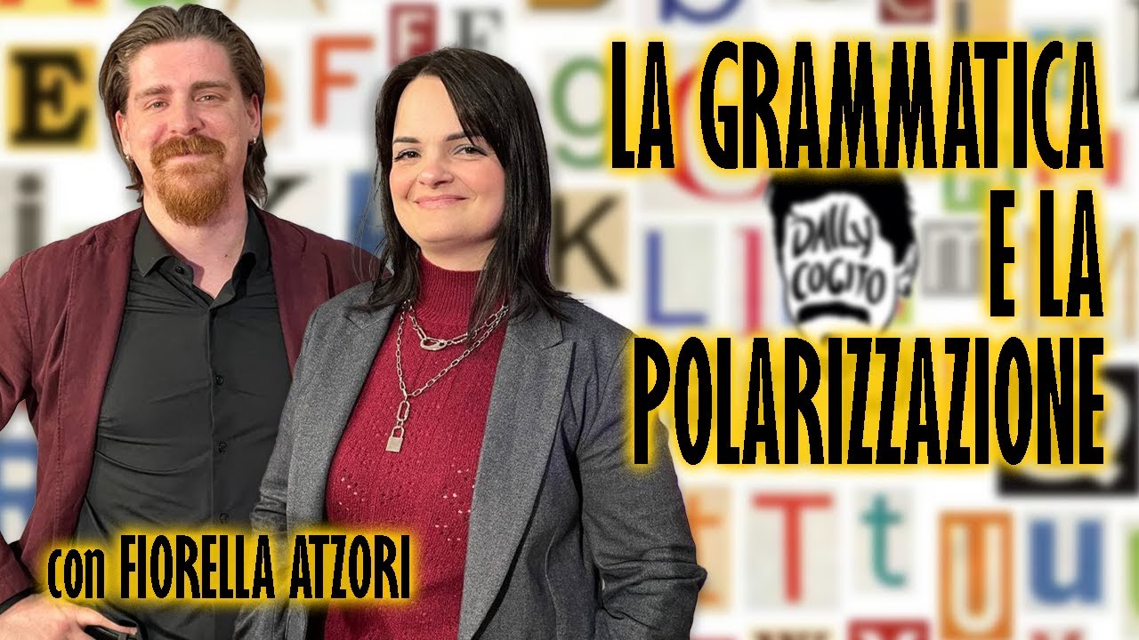 La Grammatica, la Lingua e la Polarizzazione - con Fiorella di Sgrammaticando