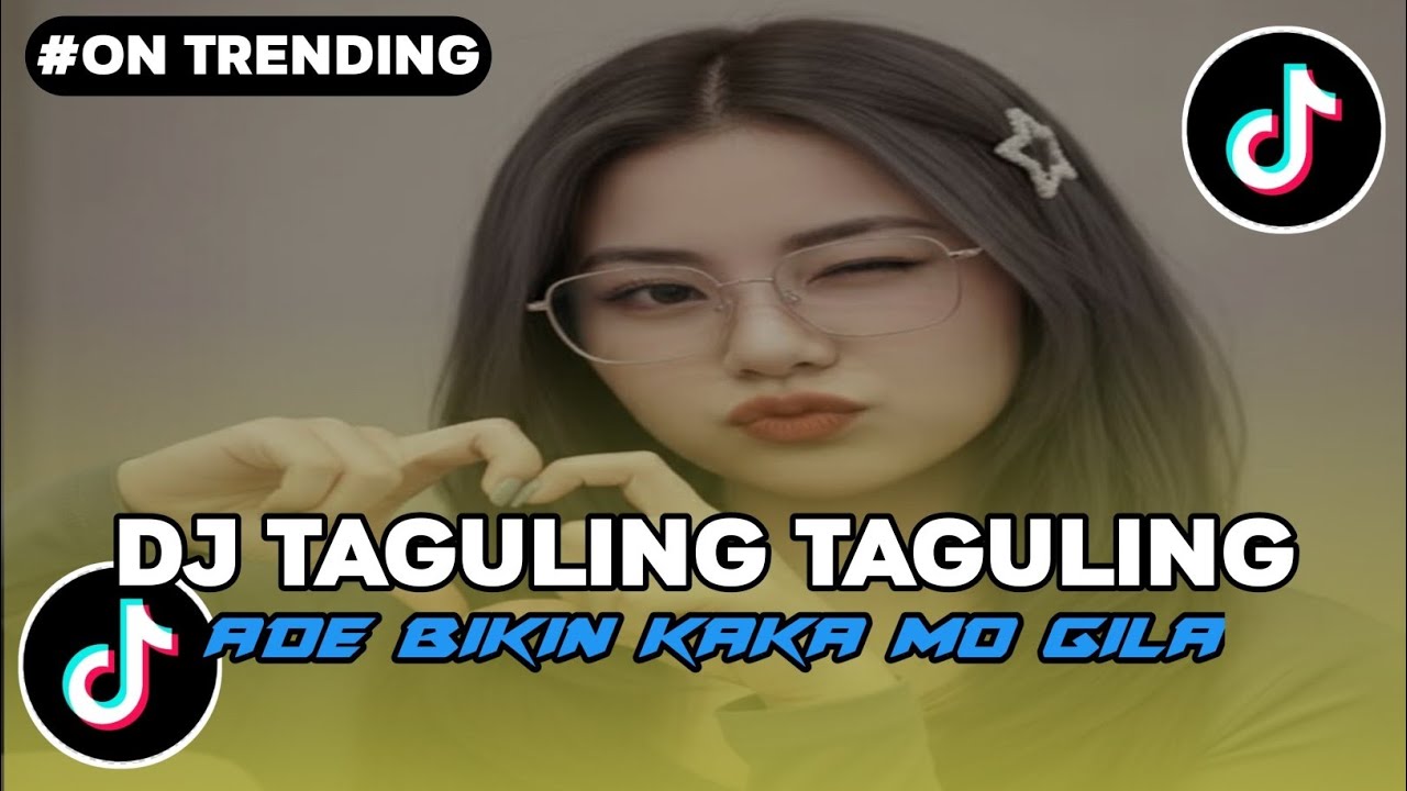 DJ TAGULING TAGULING ADE BIKIN KAKA MO GILA FULLSONG SIUL SIUL VIRAL TIKTOK 