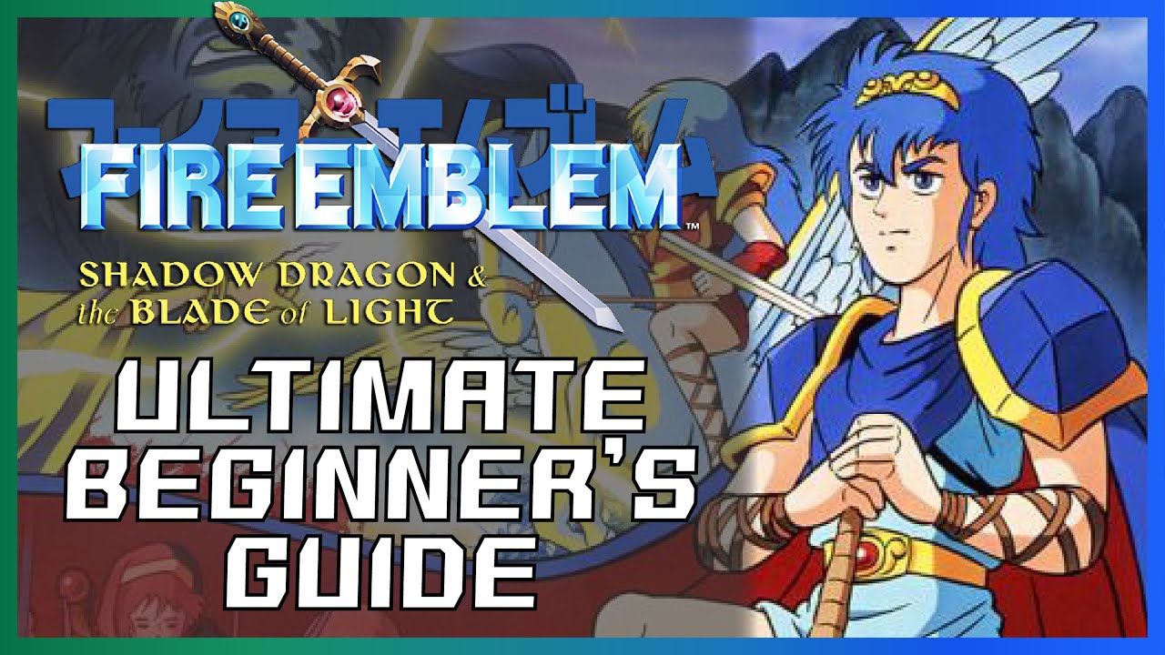 Fire Emblem: Shadow Dragon and the Blade of Light: полное руководство для начинающих | Советы, ко...