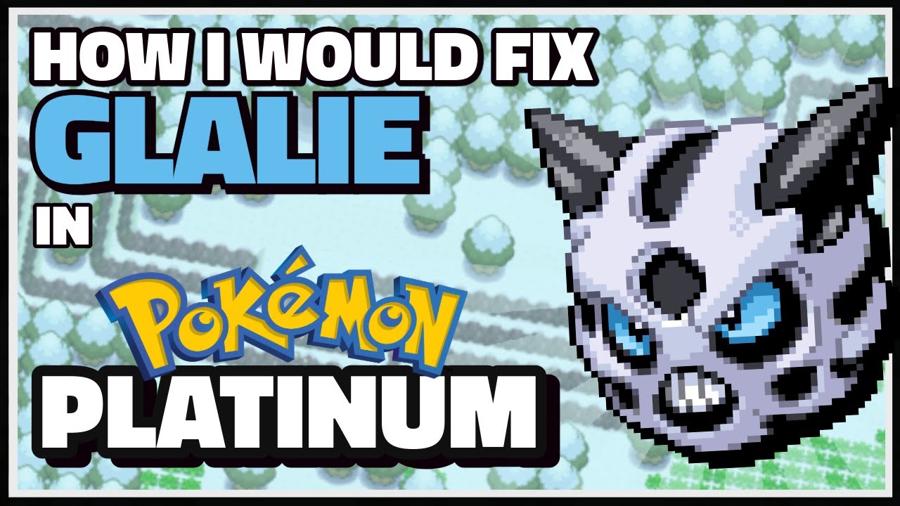 How I Would Fix Glalie in Pokémon Platinum