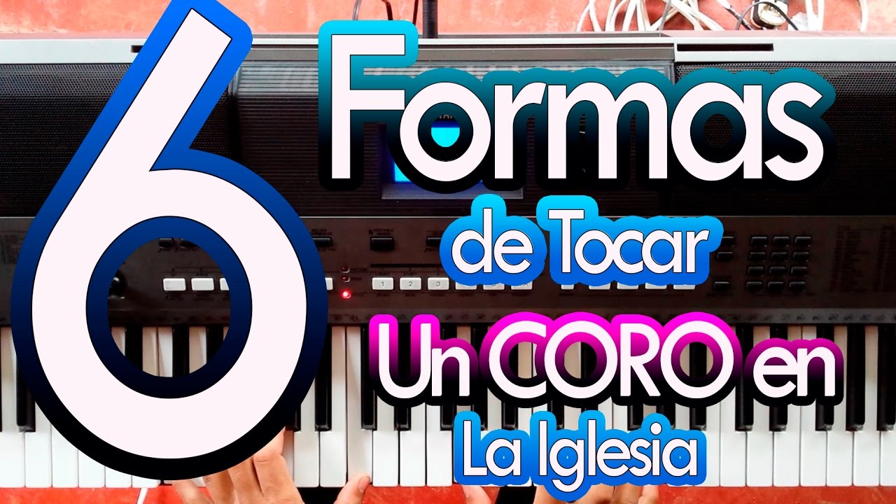Piano Tutorial / 6 Formas de Tocar un Coro en la Iglesia