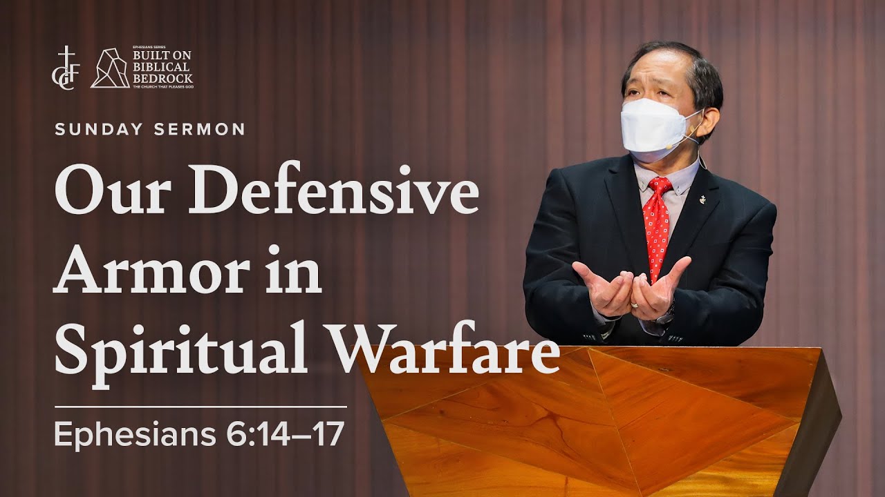Sunday Sermon • Ephesians 6:14-17 • Our Defensive Armor In Spiritual Warfare
