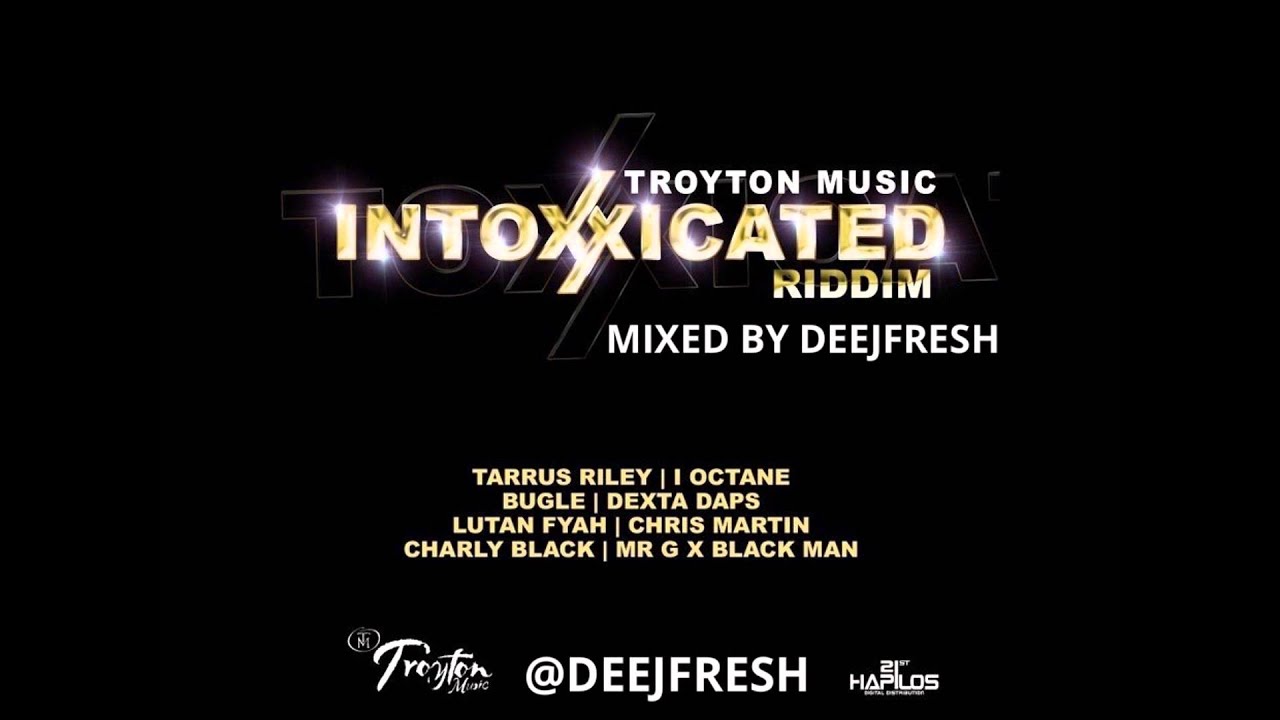 DEEJFRESH -  INTOXXICATED RIDDIM FULL PROMO MIX (TROYTON MUSIC ) 2014 @DEEJFRESH