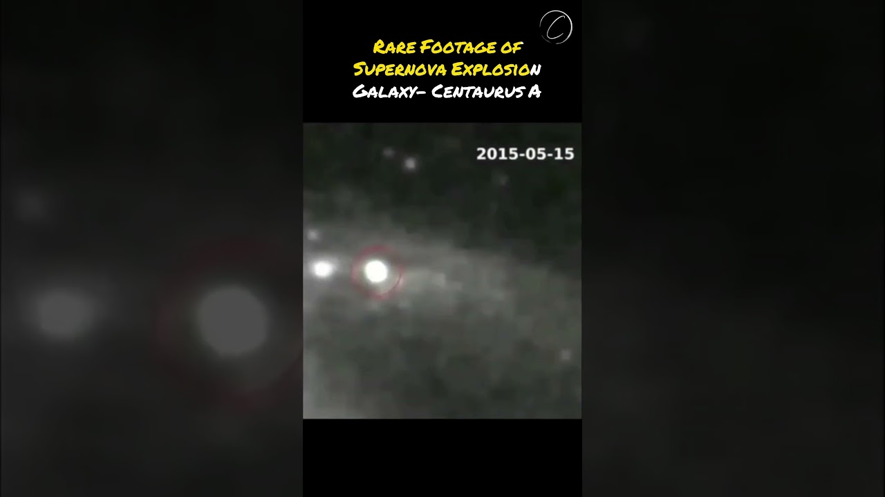 Rare Footage of Supernova Explosion in Galaxy Centaurus A #universe #science