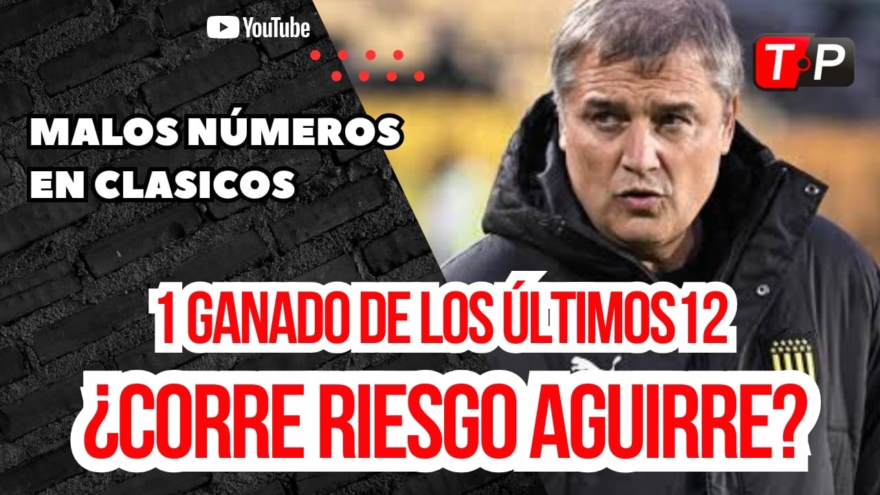📺 Tirando Paredes (24/2/26) - ¿Cuánto se juega Aguirre en la visita de Peñarol a Nacional en el GPC?