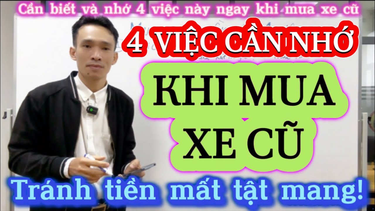 Nhớ 4 việc này khi mua XE CŨ, tránh b.ị l.ừa g.ạt | Thầy Trọng TV