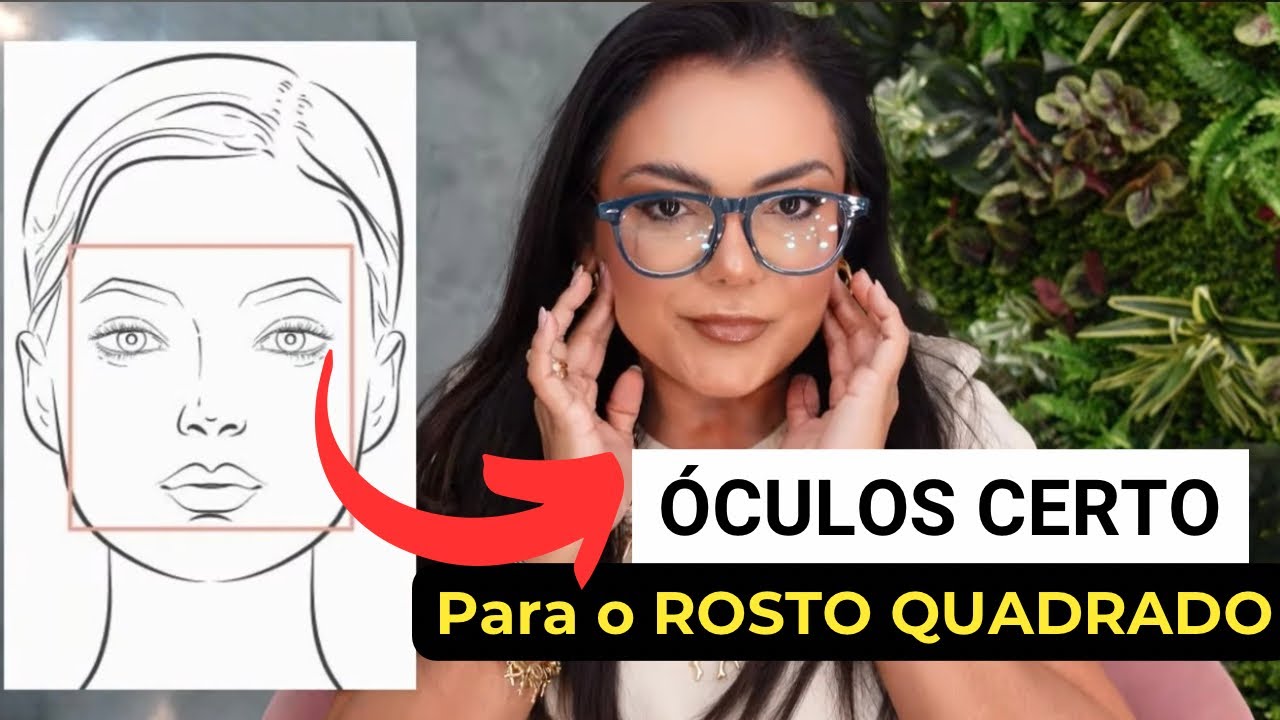 Como escolher o óculos certo para o ROSTO QUADRADO