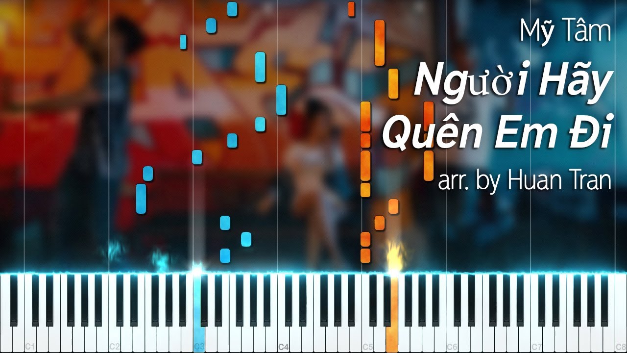 Mỹ Tâm - Người Hãy Quên Em Đi (arr. by Huan Tran) w/ sheet music