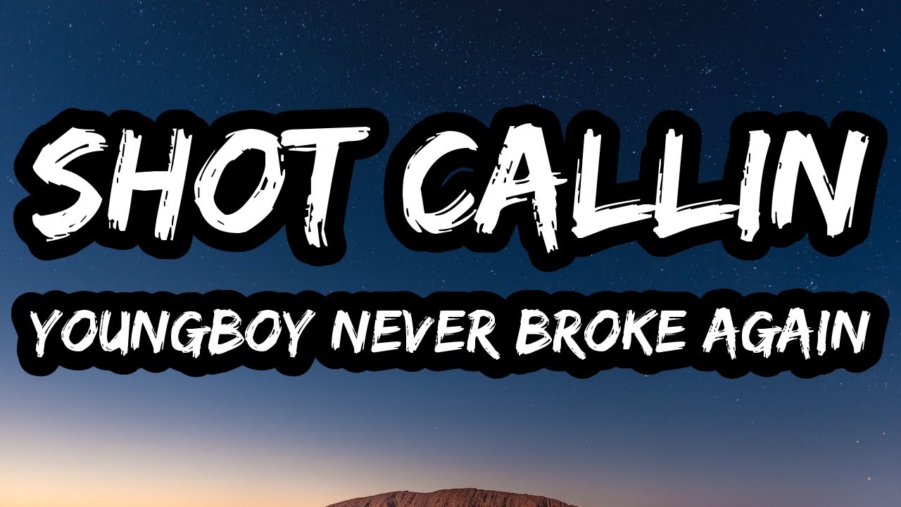 YoungBoy Never Broke Again - Shot Callin (Lyrics)