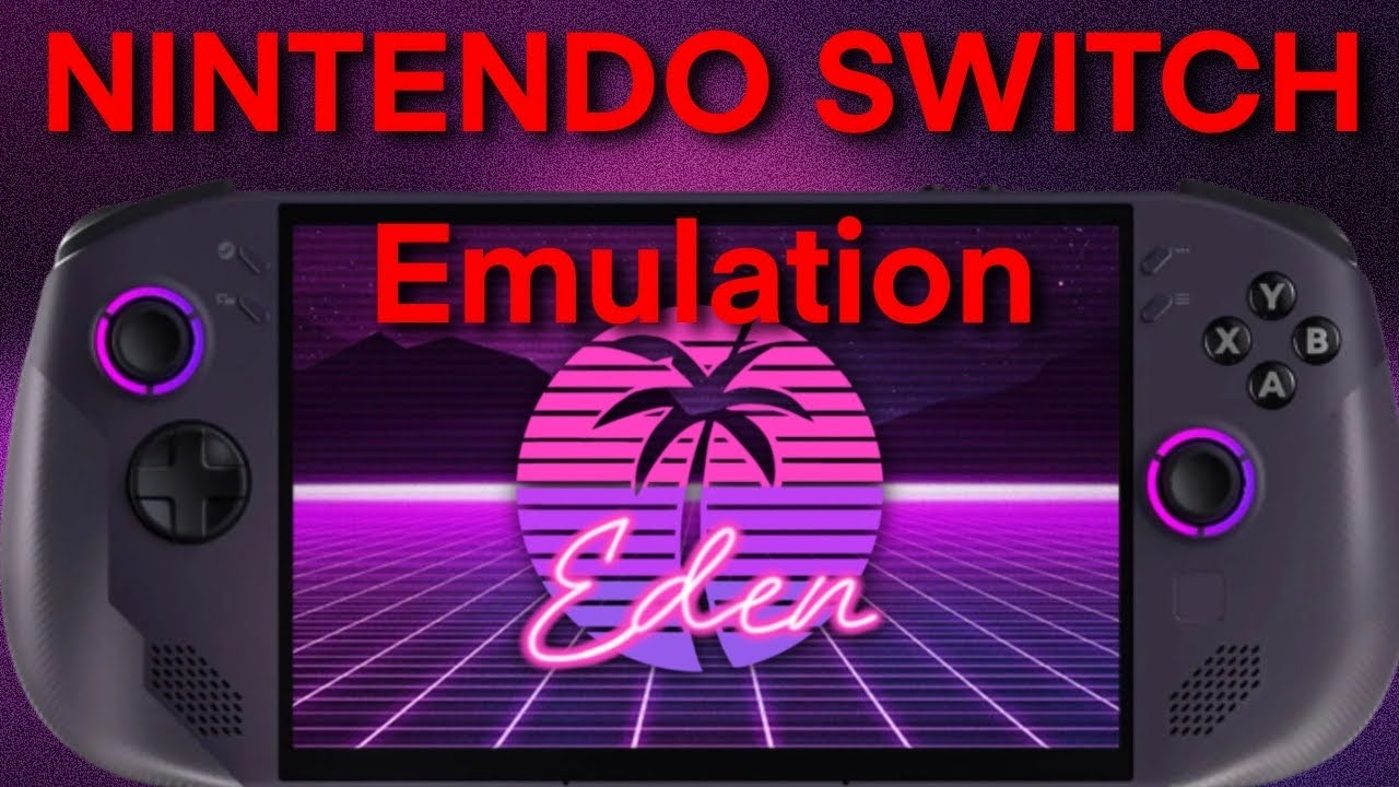 17 Nintendo Switch Games | Eden Emulation &ndash; Legion Go S Z1E (SteamOS)