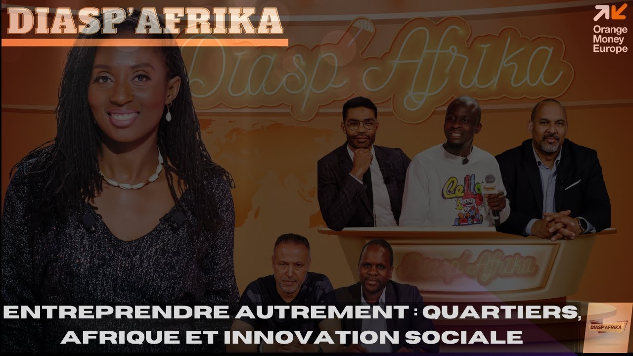 Entreprendre autrement : Quartiers, Afrique et innovation sociale