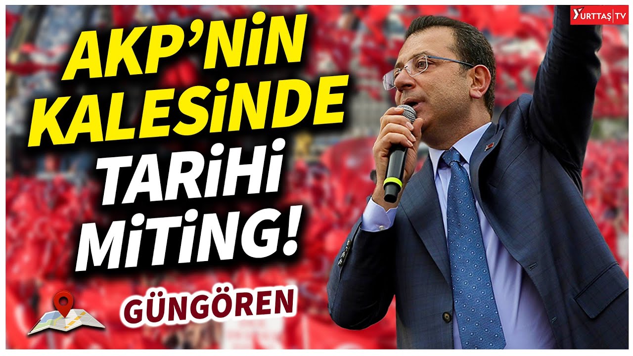 AKP'nin kalesi Güngören'de Ekrem İmamoğlu coşkusu! Tarihi miting!