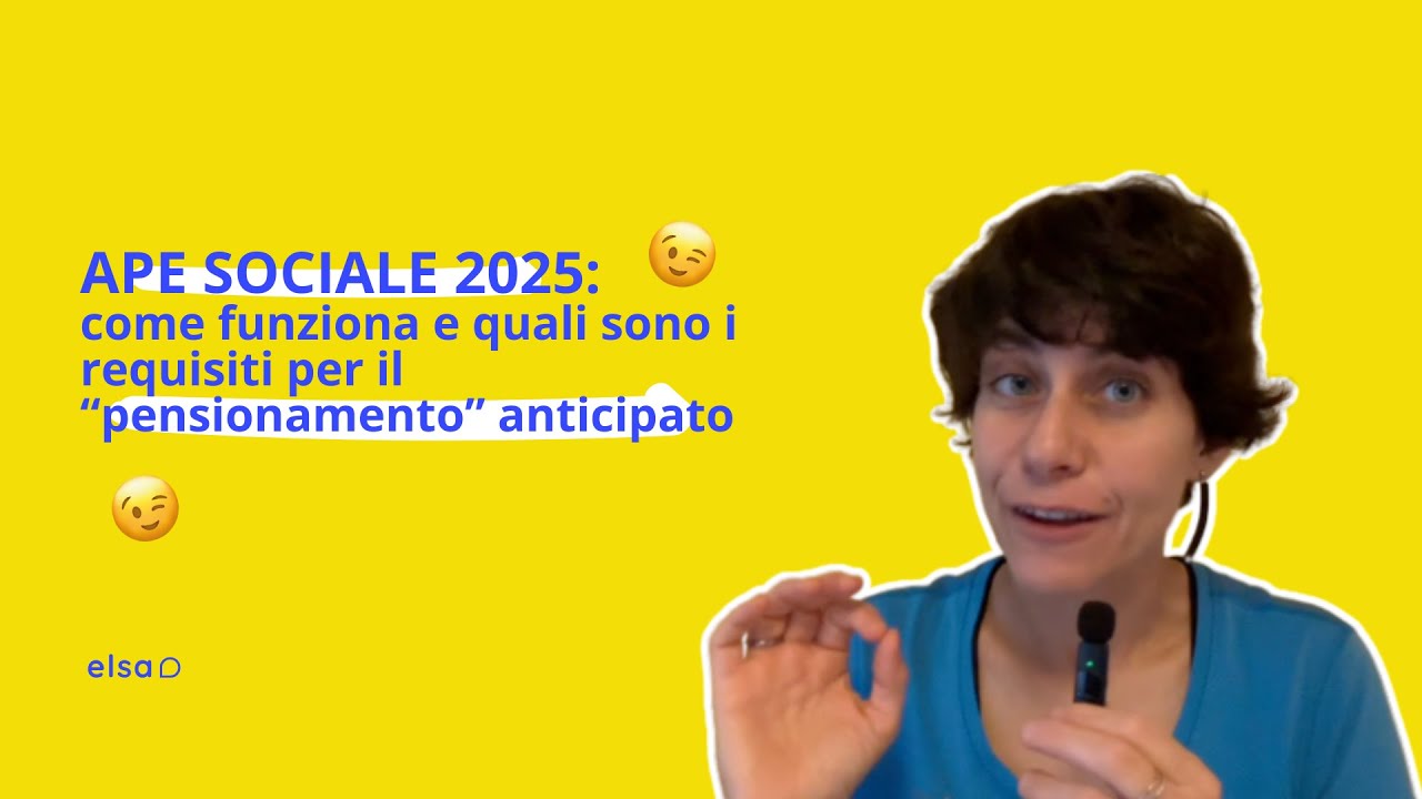 APE Sociale 2025: come funziona il &ldquo;pensionamento&rdquo; anticipato