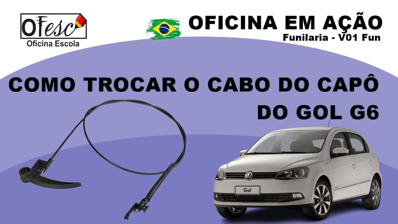 Como trocar o cabo do capô do Gol G6 - V01 Fun