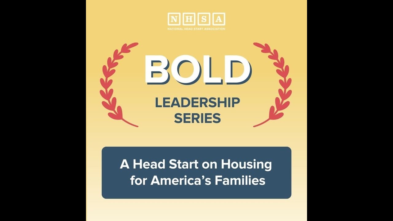 Bold Leadership Series: A Head Start on Housing for America’s Families