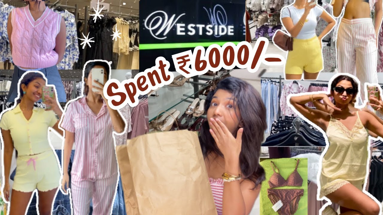 Westside is BETTER THAN ZARA?! 👀 SPENT ₹6000 at WESTSIDE 💸 | Westside Haul | Lingerie, Night suits💗 