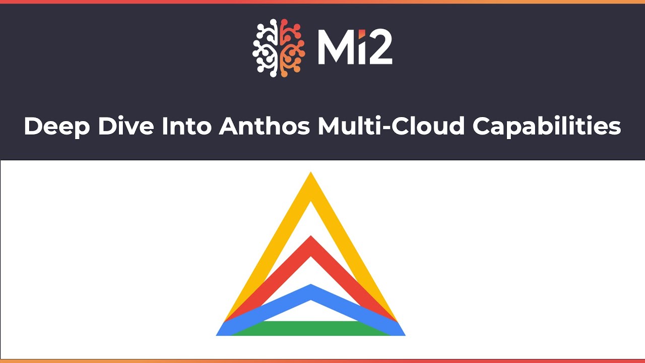 Deep Dive Into Anthos Multi Cloud Capabilities