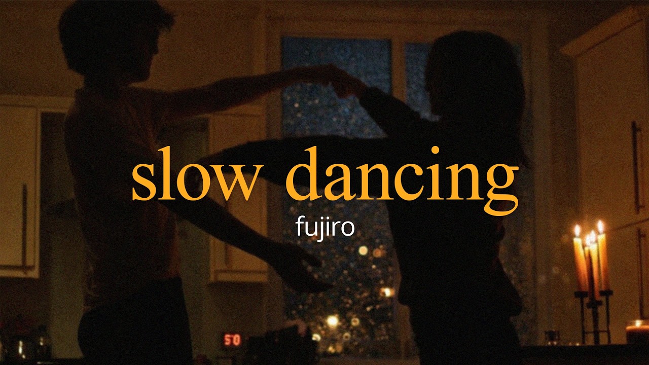 fujiro - slow dancing fujiro (official lyric video)