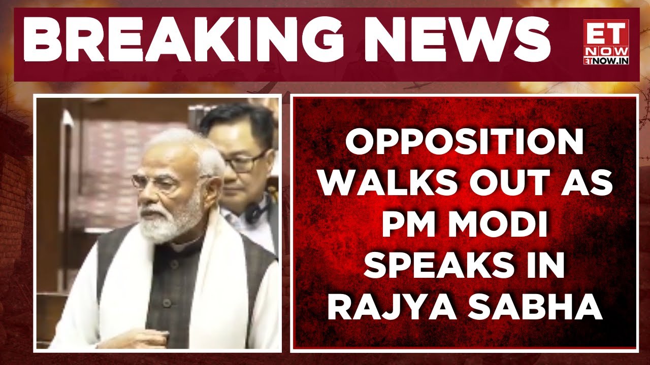 Rajya Sabha Tense As Opposition MPs Walk Out During PM Modi Address | Watch | Breaking News | ET Now