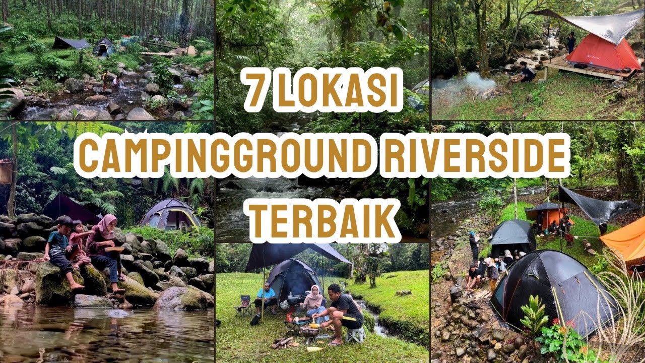 7 Rekomendasi Camping Ground Riverside Terbaik |  Spot Camping Pinggir Sungai Syahdu #camping