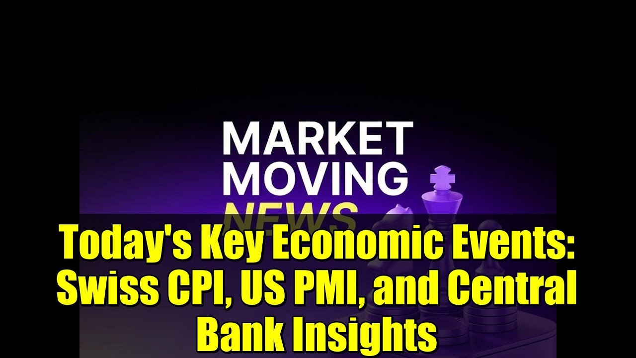 Today's Key Economic Events: Swiss CPI, US PMI, and Central Bank Insights | Investing Live