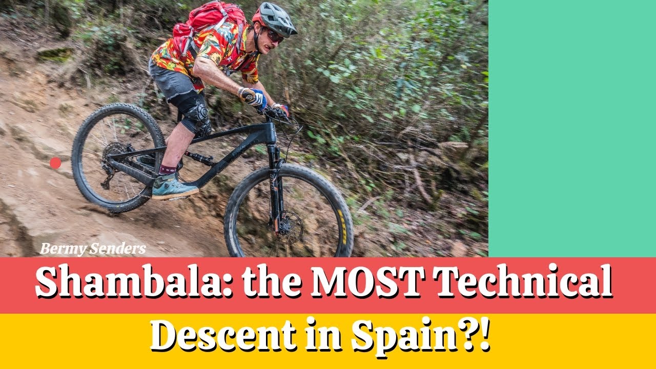 The MOST Technical Descent of Spain?!  |  First Ride on Shambala