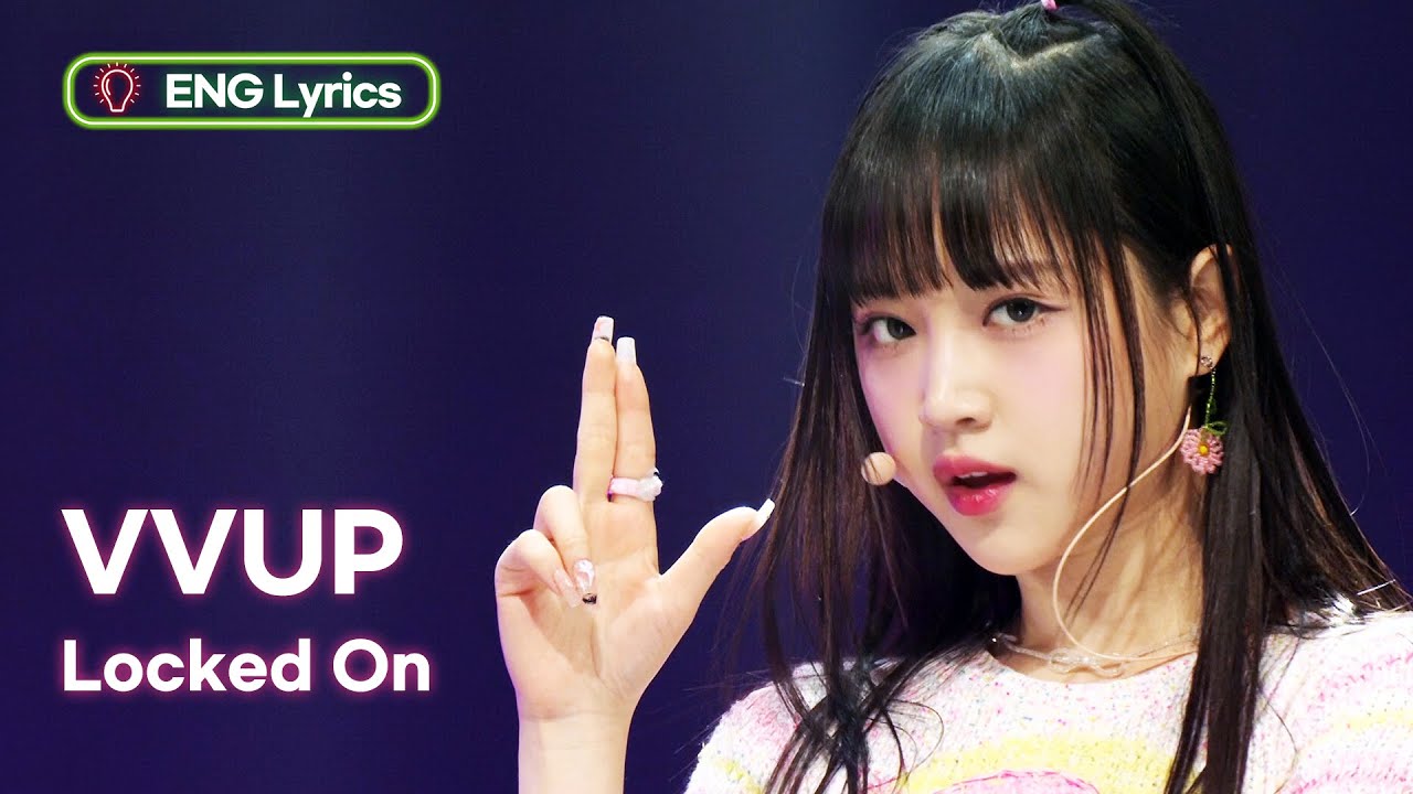 VVUP (비비업) - Locked On [Lyrics] | KBS WORLD TV 240405