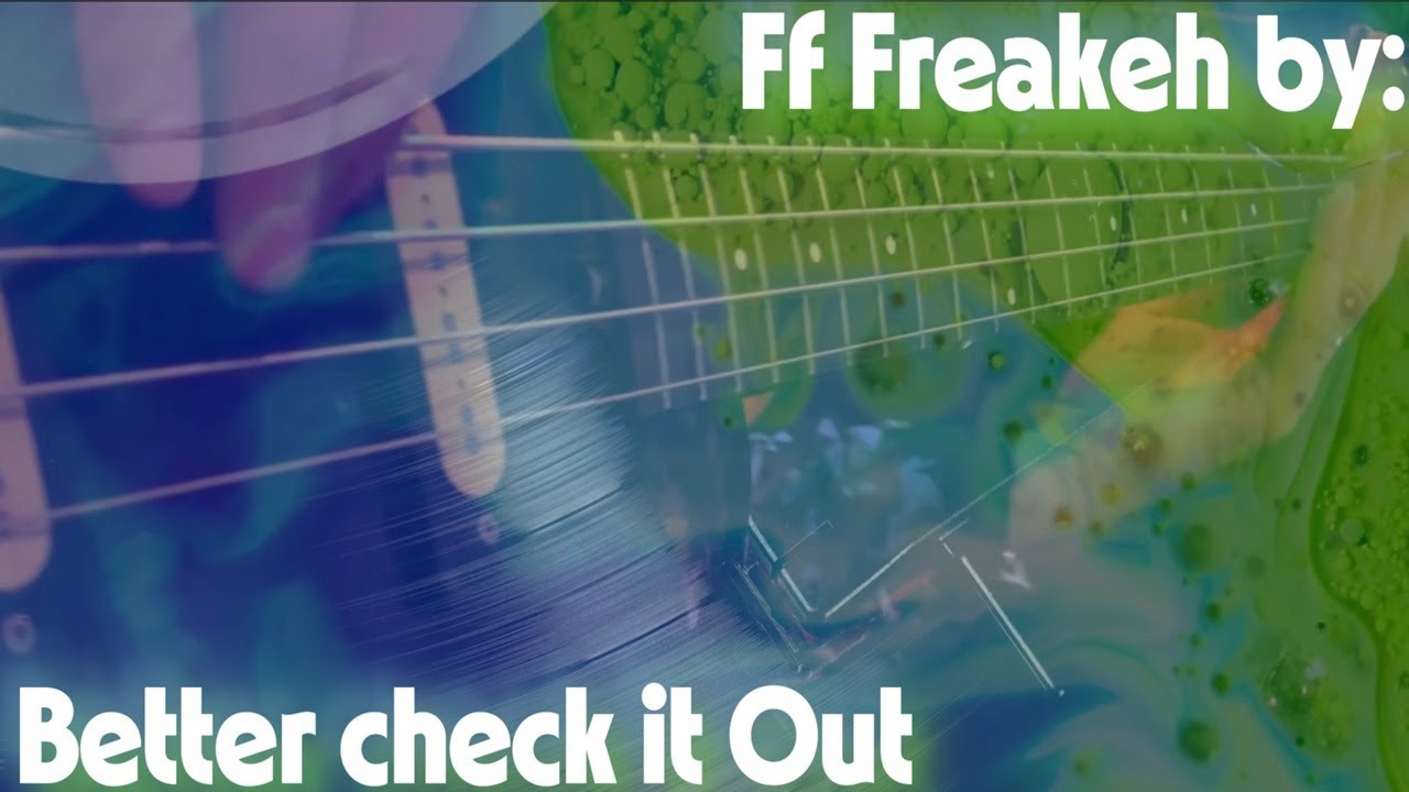 Ff Freakeh by Better check it Out