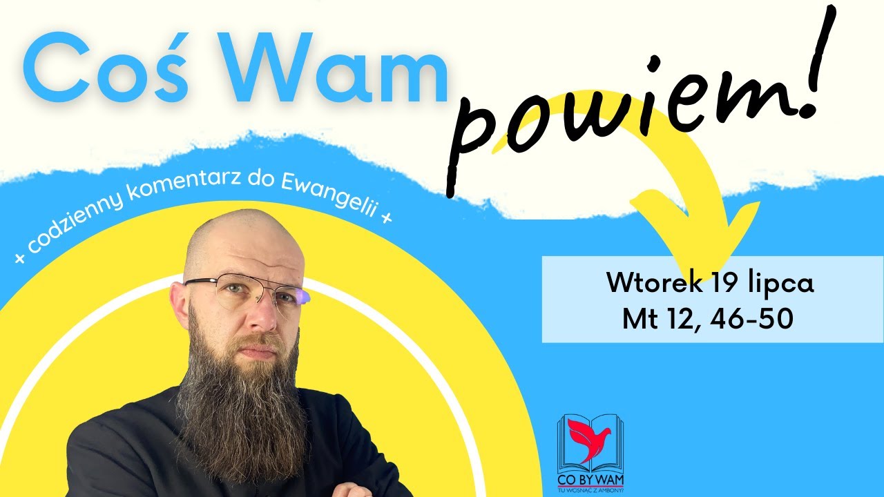 #coswampowiem (Mt 12, 46-50) || 19 lipca 2022