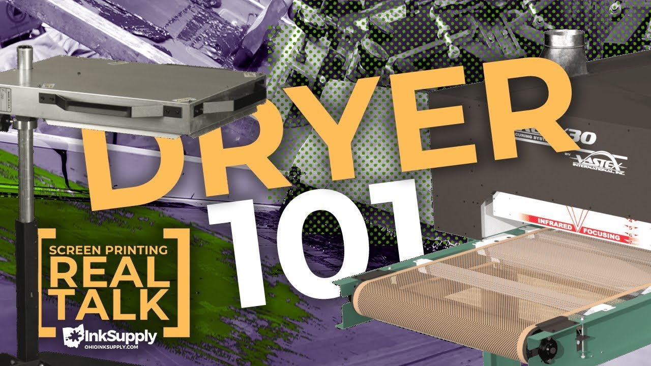 Dryers 101 | Screen Printing Real Talk