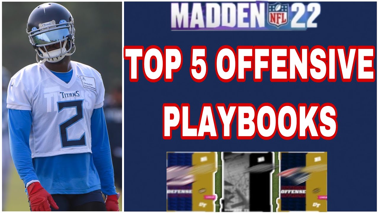 MADDEN 22 - TOP 5 BEST OFFENSIVE PLAYBOOKS ‼️ TAKE YOUR MADDEN GAME TO THE NEXT LEVEL🔥