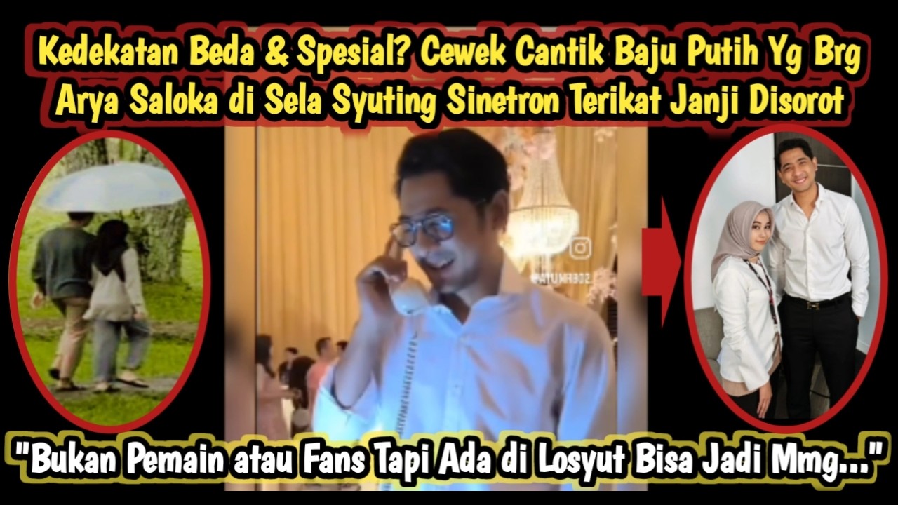 KEDEKATAN BEDA? 7 Fakta Menarik Cewek Cantik Yg Brsama Arya Saloka di Syuting Sinetron Terikat Janji