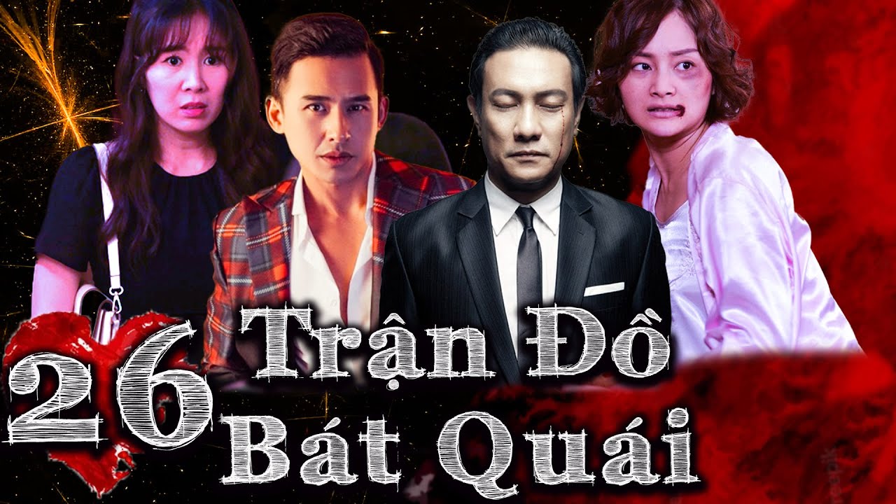 TRẬN ĐỒ BÁT QUÁI - TẬP 26 | Phim Việt nam 2023 | Phim Tình Cảm Tâm Lý Xã Hội Việt Nam Mới Nhất 2023