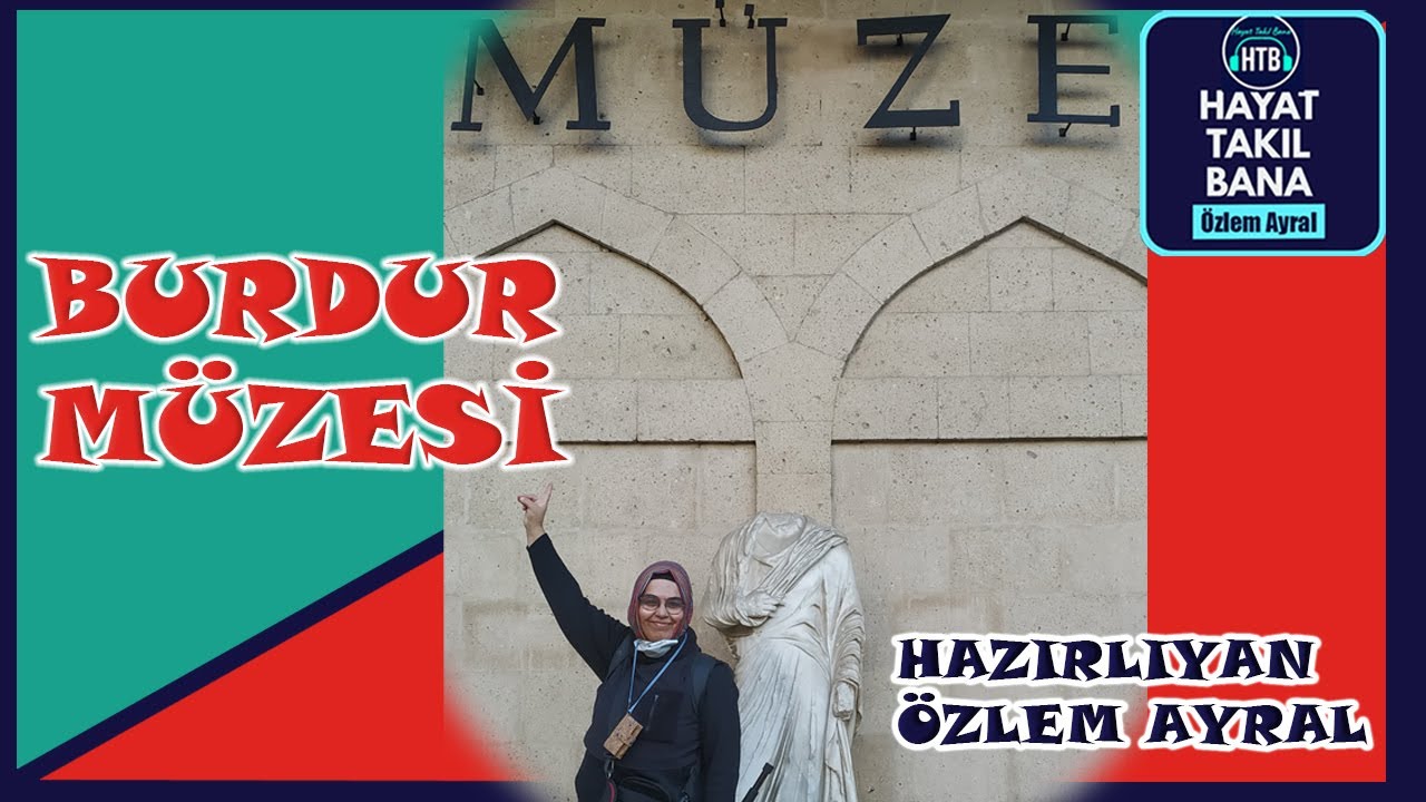 BURDUR ARKEOLOJİ MÜZESİ (GEZİLİP GÖRÜLMEYE DEĞER ÖDÜLLÜ) / GEZİ REHBERİ